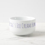 Ice Cream Bowl Funny Novelty Gag Gift Namn Lila Soppmugg<br><div class="desc">För den som tycker om sin glass (eller annan behandling),  en underbar personlig skål med personlig typografi vid lila.</div>