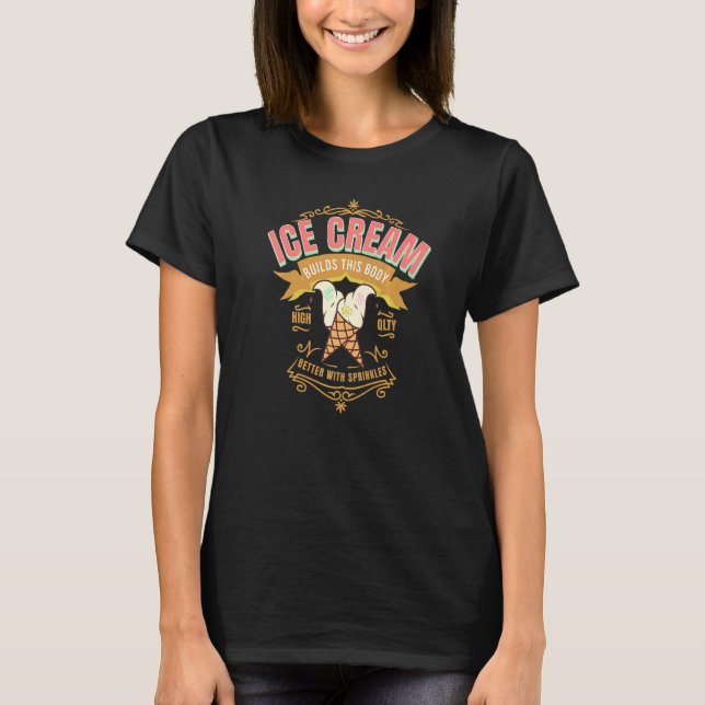 Ice Cream Bygger kroppen bättre med Sprinkles I T Shirt (Framsida)