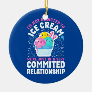 Ice Cream jag är inte Beroende för iskräm Vi är Julgransprydnad Keramik