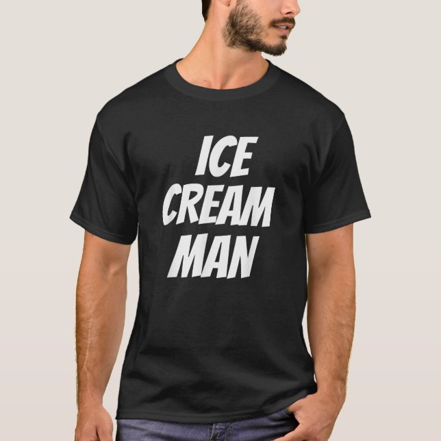 ICE CREAM MAN Funny Novelty Tee (Framsida)
