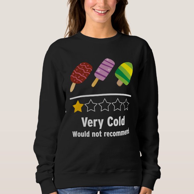 Ice Cream Very Cold Would Not Recommend Rating T Shirt (Framsida)