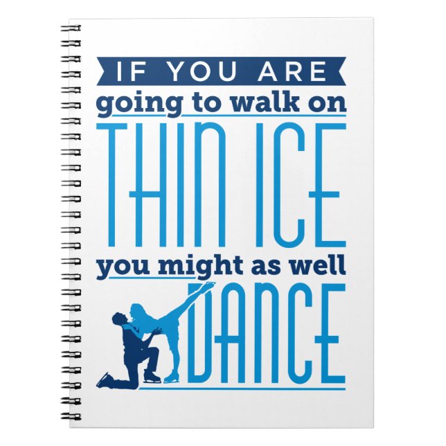 Ice Dancing om du ska gå på Thin Ice Anteckningsbok (Framsidan)