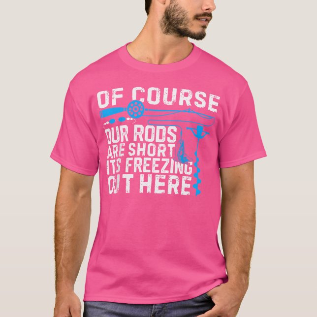 Ice Fishing Funny Joke Short Rods Winter Fishing T Shirt (Framsida)