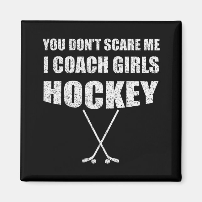 Ice Hockey Coach, du Skrämmer mig inte coach Girls Magnet (Framsidan)
