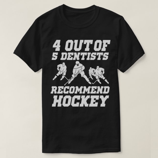Ice Hockey Dentist Quote Gift I Funny Hockey Playe T Shirt (Design framsida)