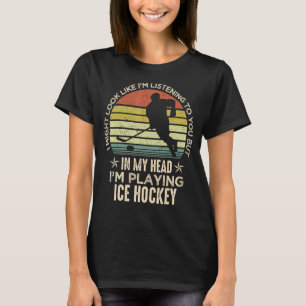 Ice Hockey Fläkt Player, jag kan se ut som om jag T Shirt
