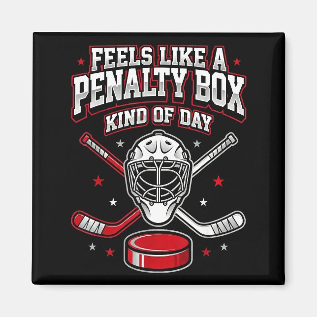 Ice Hockey Funny Feels Like A Penalty Box Kind Of  Magnet (Framsidan)