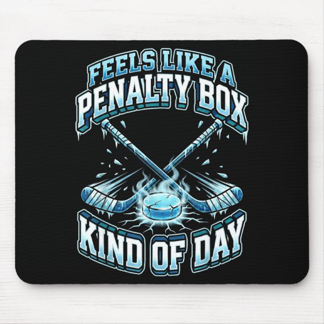 Ice Hockey Funny Feels Like A Penalty Box Kind Of  Musmatta (Framsidan)