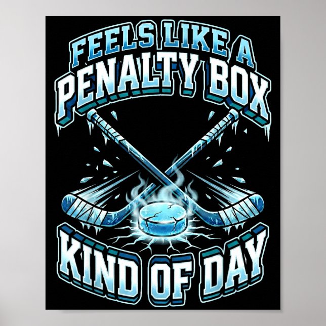 Ice Hockey Funny Feels Like A Penalty Box Kind Of  Poster (Framsidan)