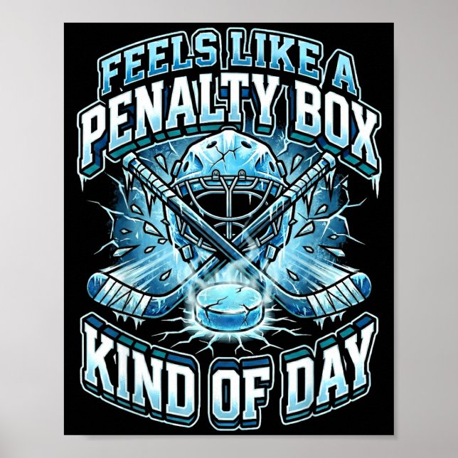 Ice Hockey Funny Feels Like A Penalty Box Kind Of  Poster (Framsidan)