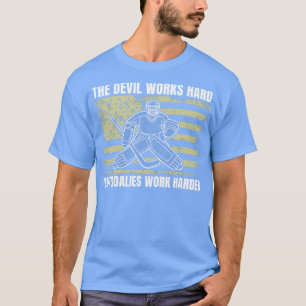 Ice Hockey Goalies Work Harder Goaltender Funny T Shirt