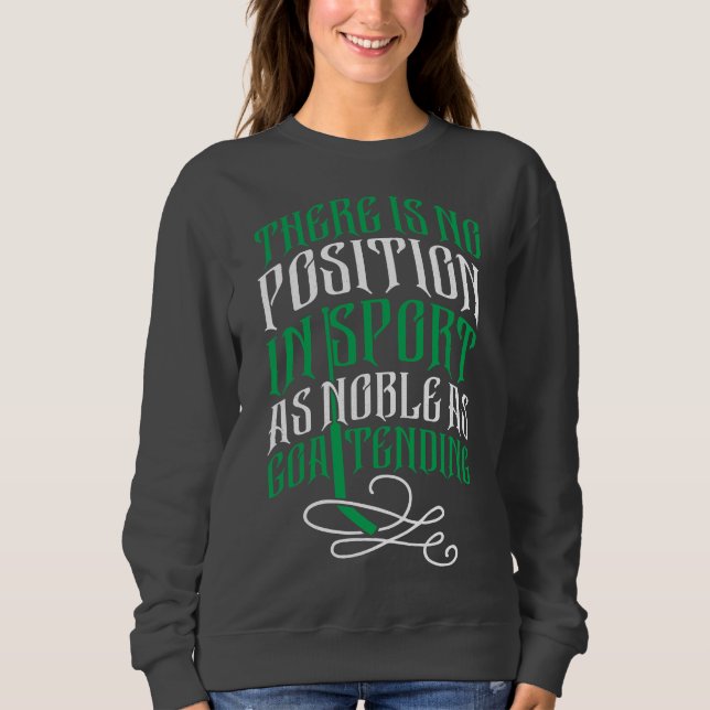 Ice Hockey Goaltender Quote Sweatshirt Tröja (Framsida)