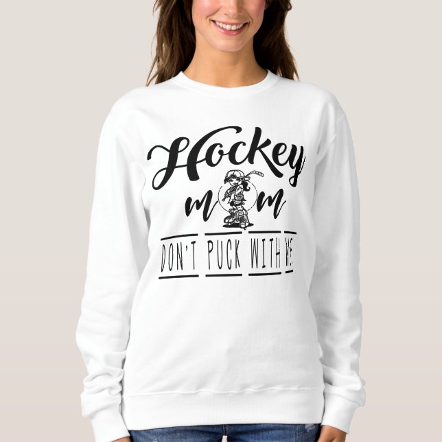 Ice Hockey Mamma puck inte med mig gåva till kvinn T Shirt (Framsida)