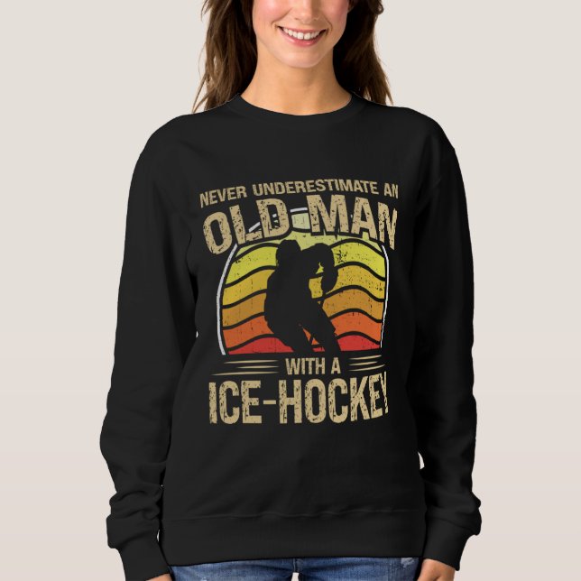 Ice Hockey Player Men Women Never Underestimate An T Shirt (Framsida)