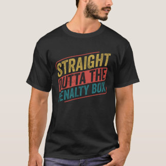 Ice Hockey Player Straight out of the Penalty Box T Shirt