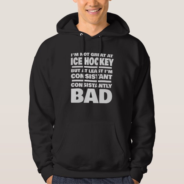 Ice Hockey Saying Consistantly Bad Ice Hockey Play Hoodie (Framsida)