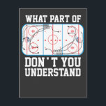 Ice Hockey Vilken del av förstår du inte? Vykort<br><div class="desc">Bära till skola,  högskola,  universiteten,  kontor,  arbete,  party eller bara offentligt! En lustig ishockeydesign för tränaren i ett lag. Perfekt för varje Ice Hockey fläkt för födelsedag eller julklapp.</div>