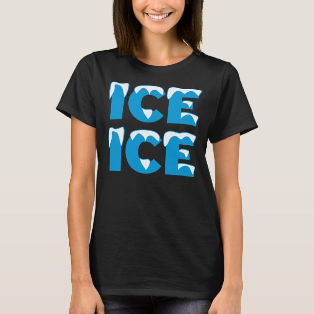 Ice Ice Baby T-shirt (Framsida)