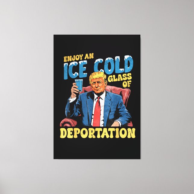 ICE njut av ett isande glas deportation  Canvastryck (Framsida)