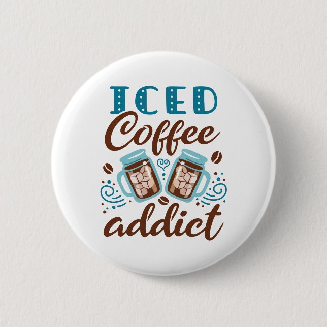 Iced Coffee Addict Knapp (Framsida)