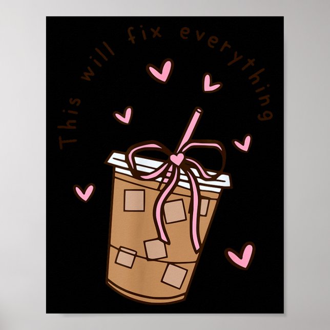 Iced Coffee Quote Saying Sarcastic Nk Girly Bow He Poster (Framsidan)
