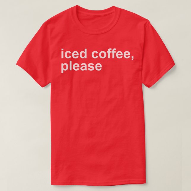 Iced Coffee, roligt T Shirt (Design framsida)