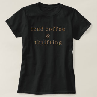 Iced Coffee & Thrifting Women's Black T-Shirt
