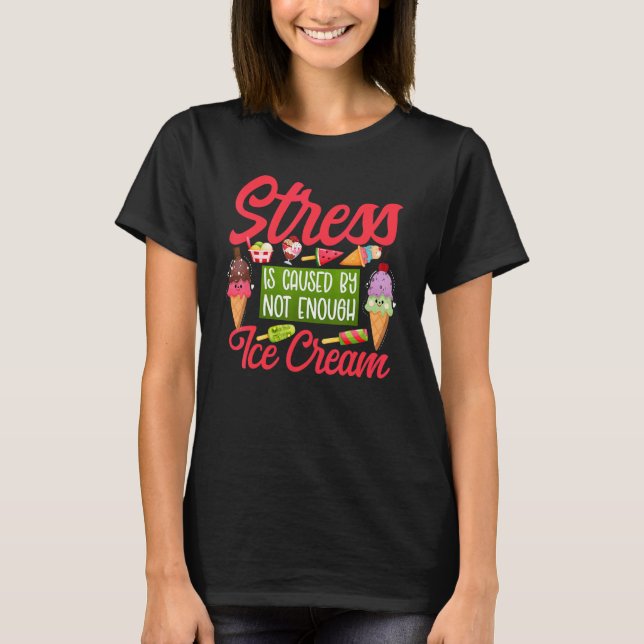 Ices Cream Cone- populationen Stressas inte en gån T Shirt (Framsida)