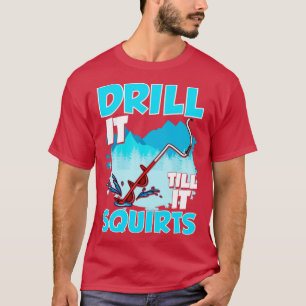 Ices Fisherll Drill det tills det ekorterar Fisher T Shirt