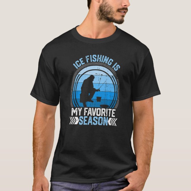 Ices Fishing är min favoritsäsong, fis T Shirt (Framsida)
