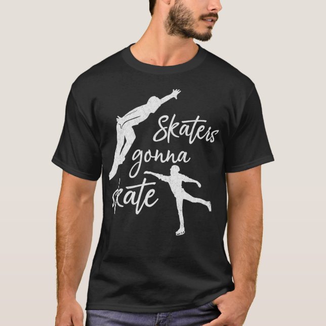 Ices Skater Gift Skaters Gonna Skate Ice Skating T Shirt (Framsida)