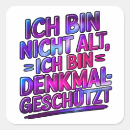 Ich bin nicht alt, ich bin denkmalgeschützt fyrkantigt klistermärke