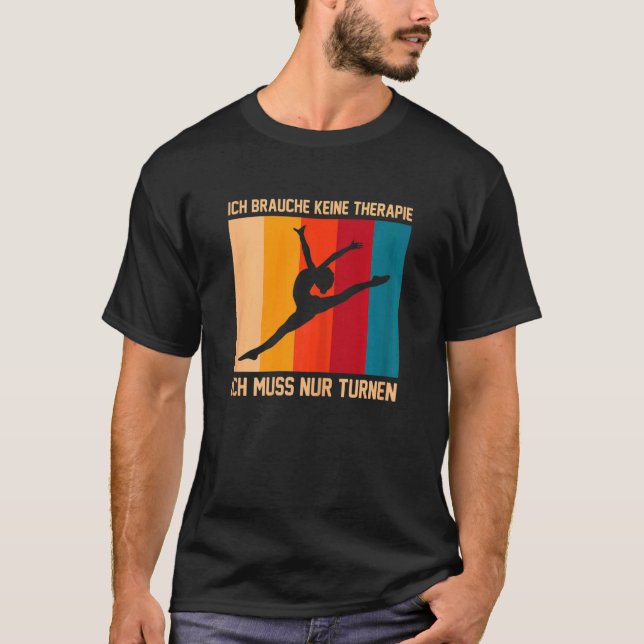 Ich Brauche Keine Therapie Gymnastics Gymnastics S T Shirt (Framsida)