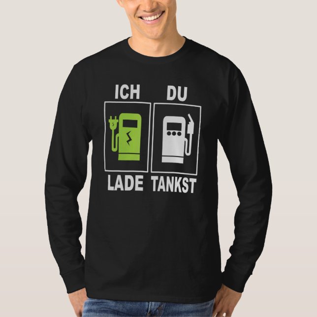 Ich Charge Du Tankst Elektrobility Charging Stat T Shirt (Framsida)