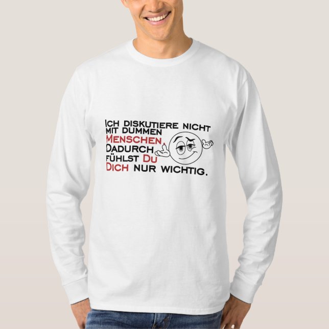 Ich diskutiere nicht mit dummen Menschen T Shirt (Framsida)