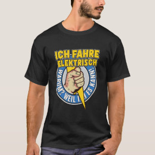 Ich fahre Elektro - E Car - Hybrid Gift T Shirt