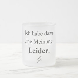 Ich habe dazu eine Meinung. Leider. Frostad Glasmugg