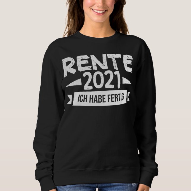 Ich Habe Fertig Rente 2021 Farewell Work College S T Shirt (Framsida)