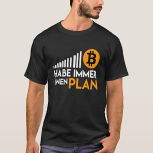 Ich Habe Immer Einen Plan B Bitcoin Cryptocurrency T Shirt