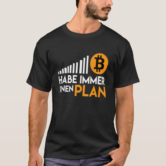 Ich Habe Immer Einen Plan B Bitcoin Cryptocurrency T Shirt (Framsida)