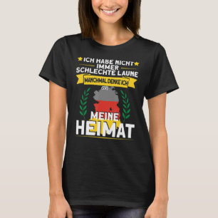 Ich Habe Nicht Always Bad Laune Homeland Ossi T Shirt