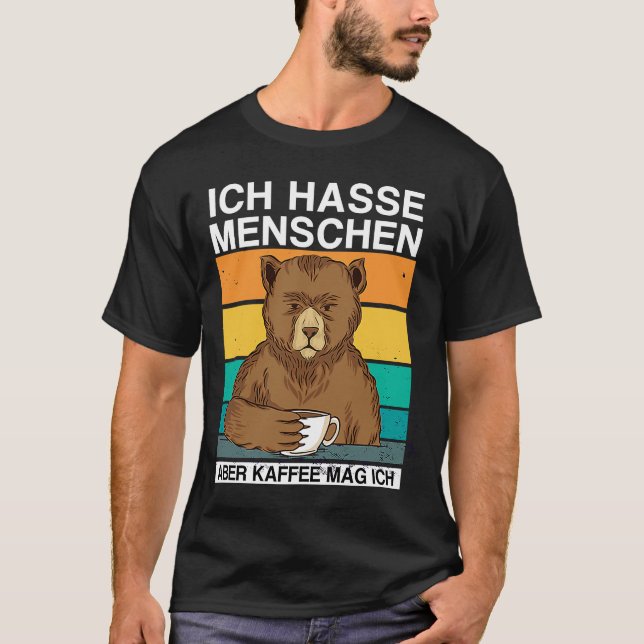 Ich har se Menschen Aber Kaffee mag ich Bär Sarkas T Shirt (Framsida)