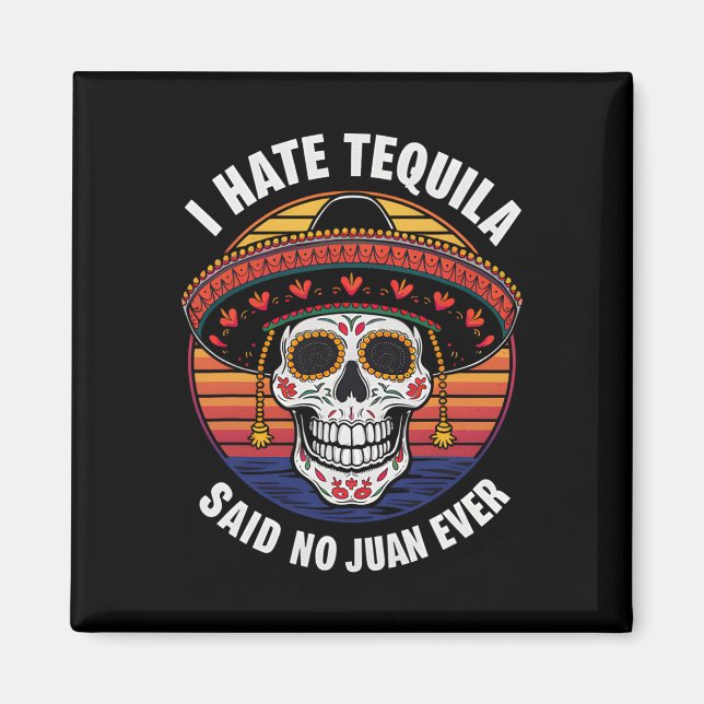 Ich he Tequila Mexican Cinco De Mayo Magnet (Framsidan)