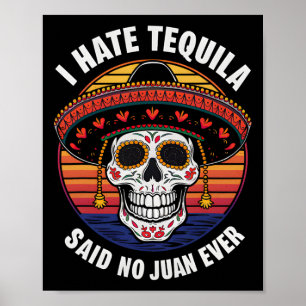 Ich he Tequila Mexican Cinco De Mayo Poster
