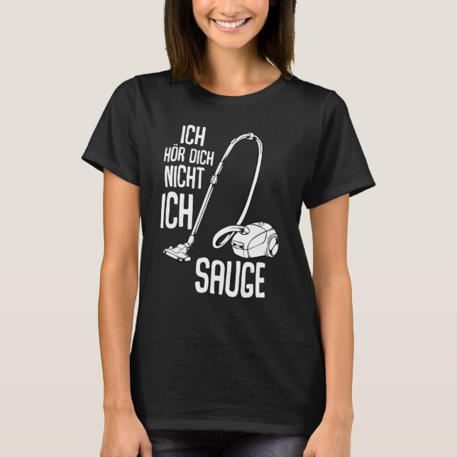 Ich Hörr Dich Nicht Ich Suge Vacuum Cleaner Renani T Shirt (Framsida)