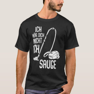 Ich Hörr Dich Nicht Ich Suge Vacuum Cleaner Renani T Shirt