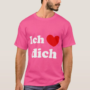 Ich Liebe Dich I Kärlek You German T Shirt