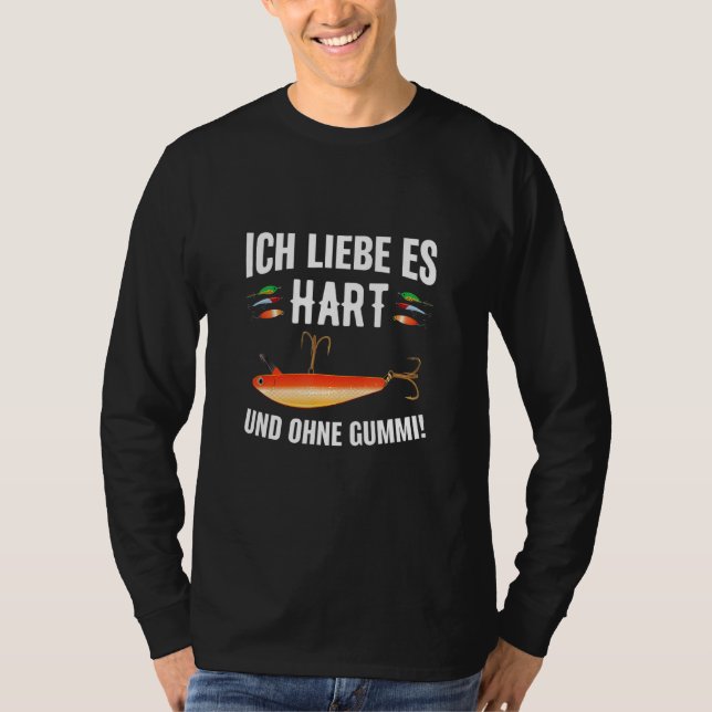 Ich Liebe Es Hart Predatory Fish Angler T Shirt (Framsida)