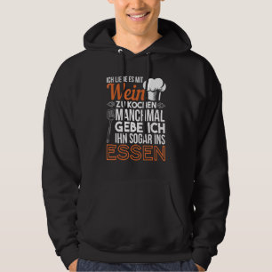 Ich Liebe Es Mit Wein Zu Cooking Chef Kitchen Hoodie
