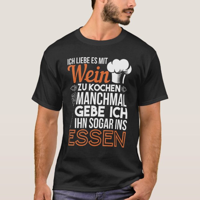 Ich Liebe Es Mit Wein Zu Cooking Chef Kitchen T Shirt (Framsida)